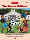 The Mystery at the Dog Show (eBook): Boxcar Children Series, Book 35